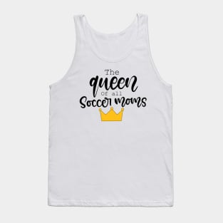 The Queen of all Soccer Moms Design Tank Top